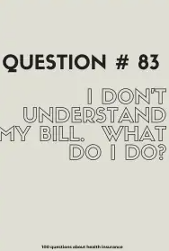 Question #83 I don’t understand my bill, what do I do?