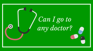 Question #95 Can I go to any doctor?
