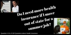 Question #61 Do I need to change insurance plans if I move for the Summer?